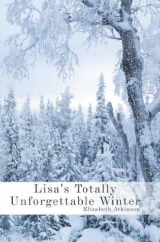 Cover of Lisa's Totally Unforgettable Winter