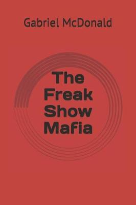 Book cover for The Freak Show Mafia