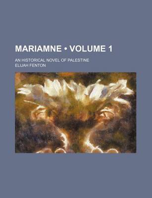 Book cover for Mariamne (Volume 1); An Historical Novel of Palestine