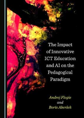 Book cover for The Impact of Innovative ICT Education and AI on the Pedagogical Paradigm