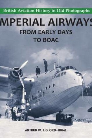 Cover of Imperial Airways - From Early Days to BOAC
