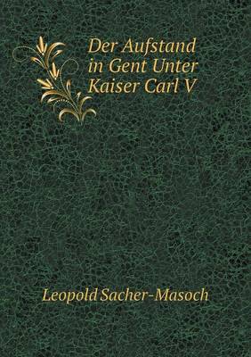 Book cover for Der Aufstand in Gent Unter Kaiser Carl V