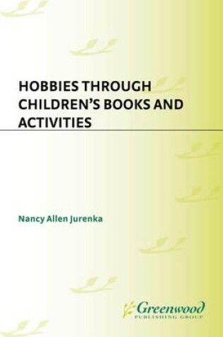 Cover of Hobbies Through Children's Books and Activities