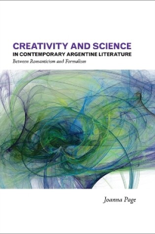 Cover of Creativity and Science in Contemporary Argentine Literature