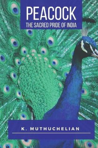 Cover of Peacock the Sacred Pride of India