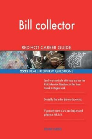 Cover of Bill collector RED-HOT Career Guide; 2525 REAL Interview Questions