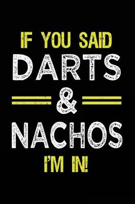 Cover of If You Said Darts & Nachos I'm In