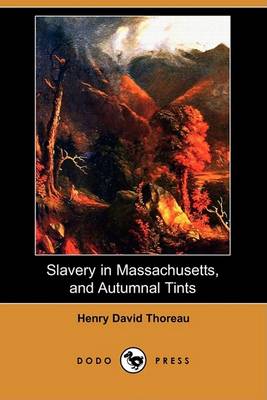 Book cover for Slavery in Massachusetts, and Autumnal Tints (Dodo Press)