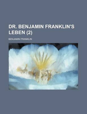 Book cover for Dr. Benjamin Franklin's Leben (2 )