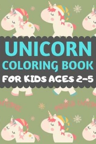 Cover of Unicorn Coloring Book For Kids Ages 2-5