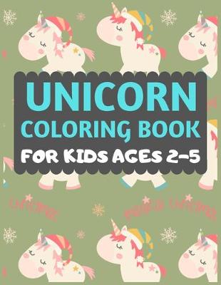 Book cover for Unicorn Coloring Book For Kids Ages 2-5
