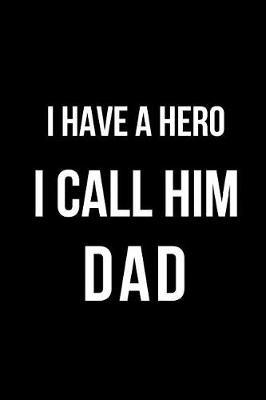 Book cover for I Have a Hero I Call Him Dad