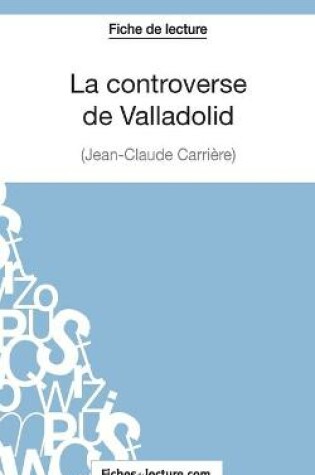 Cover of La controverse de Valladolid - Jean-Claude Carrière (Fiche de lecture)