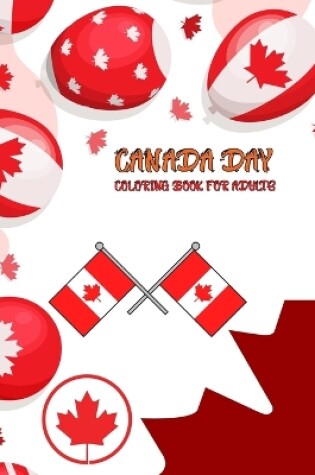 Cover of Canada Day Coloring Book For Adults