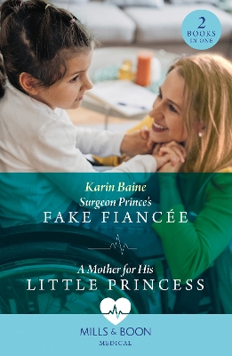 Book cover for Surgeon Prince's Fake Fiancée / A Mother For His Little Princess