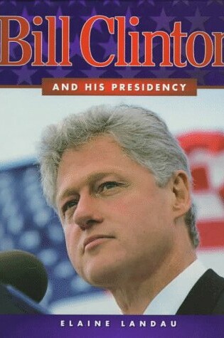 Cover of Bill Clinton and His Presidency