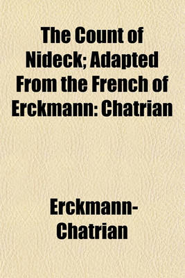 Book cover for The Count of Nideck; Adapted from the French of Erckmann