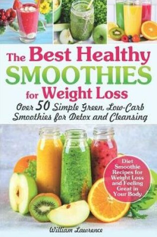 Cover of The Best Healthy Smoothies for Weight Loss