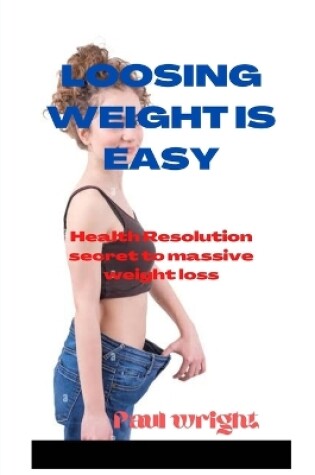 Cover of Losing weight is easy