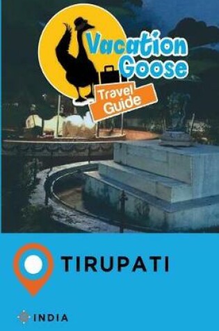 Cover of Vacation Goose Travel Guide Tirupati India