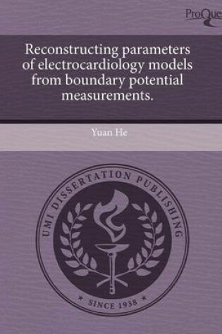 Cover of Reconstructing Parameters of Electrocardiology Models from Boundary Potential Measurements