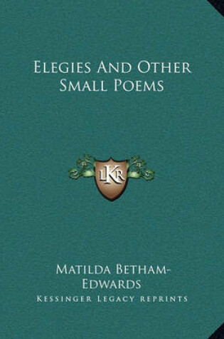 Cover of Elegies and Other Small Poems