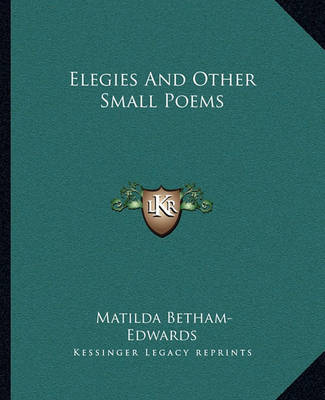 Book cover for Elegies and Other Small Poems