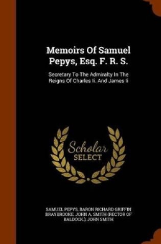 Cover of Memoirs of Samuel Pepys, Esq. F. R. S.