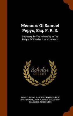 Book cover for Memoirs of Samuel Pepys, Esq. F. R. S.