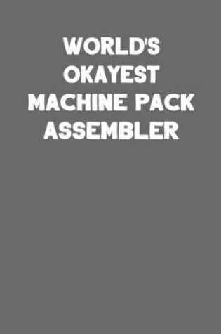 Cover of World's Okayest Machine Pack Assembler