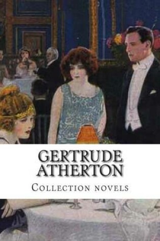 Cover of Gertrude Atherton, Collection novels