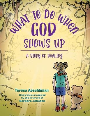 Book cover for What To Do When God Shows Up