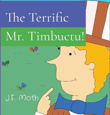 Book cover for The Terrific Mr. Timbuctu!