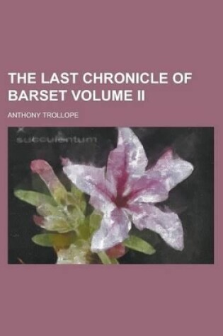 Cover of The Last Chronicle of Barset Volume II