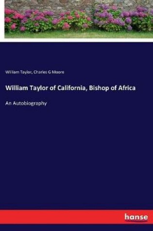 Cover of William Taylor of California, Bishop of Africa
