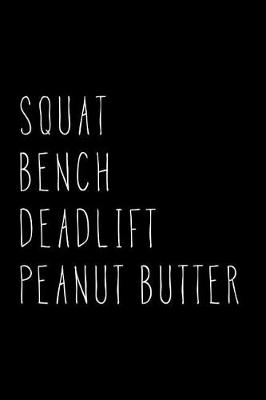 Book cover for Squat Bench Deadlift Peanut Butter