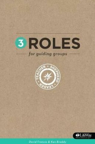 Cover of 3 Roles for Guiding Groups: Teacher, Shepherd, Leader