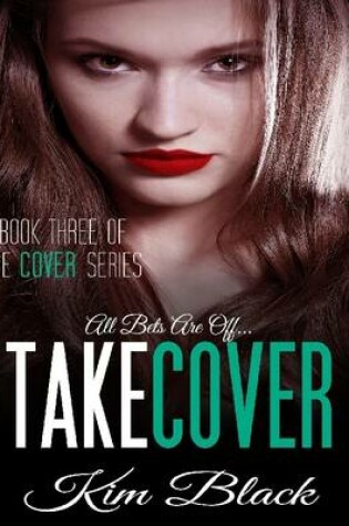 Cover of Take Cover - the Cover Series, Book 3