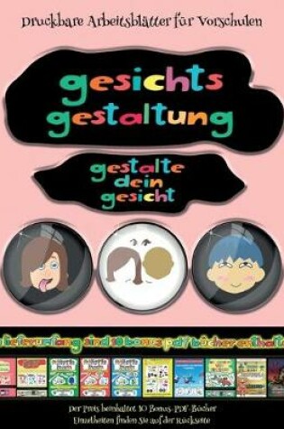 Cover of Druckbare Arbeitsblätter für Vorschulen (Gesichts-Gestaltung - Ausschneiden und Einfügen)