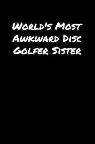 Cover of World's Most Awkward Disc Golfer Sister