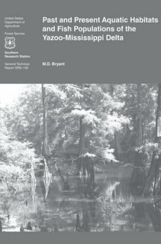 Cover of Past and Present Aquatic Habitats and Fish populations of the Yazoo- Mississippi Delta