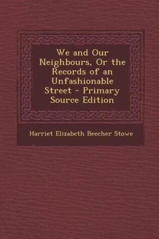 Cover of We and Our Neighbours, or the Records of an Unfashionable Street