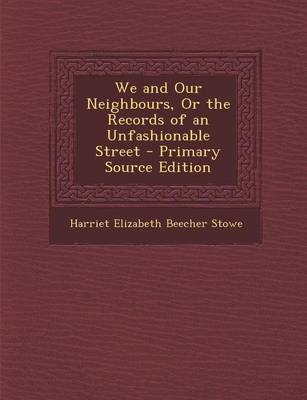 Book cover for We and Our Neighbours, or the Records of an Unfashionable Street