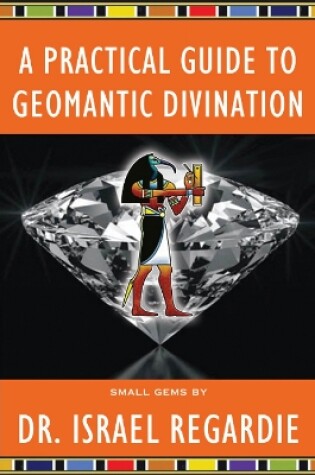 Cover of A Practical Guide to Geomantic Divination