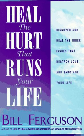 Book cover for Heal the Hurt That Runs Your Life