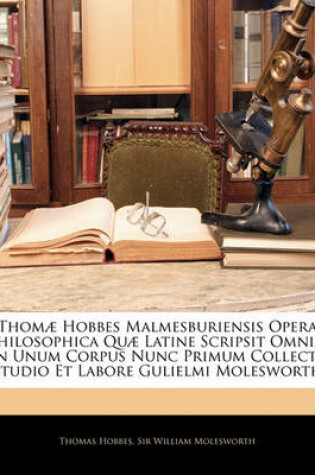 Cover of Thomae Hobbes Malmesburiensis Opera Philosophica Quae Latine Scripsit Omnia