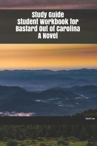 Cover of Study Guide Student Workbook for Bastard Out of Carolina A Novel