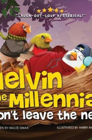 Cover of Melvin the Millennial Won't Leave the Nest! (A hilarious feathered 'tail' for parents to kindly say MOVE OUT!)