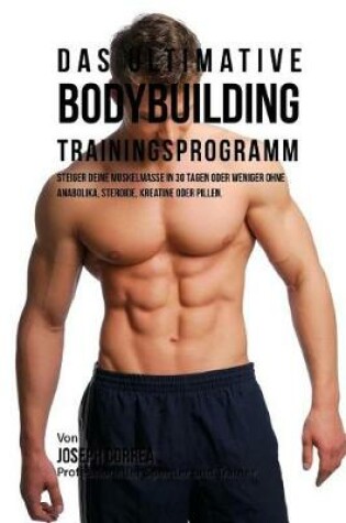 Cover of Das ultimative Bodybuilding - Trainingsprogramm