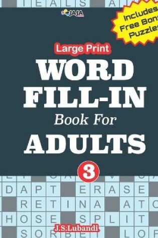Cover of Large Print WORD FILL-IN Book For ADULTS; Vol.3
